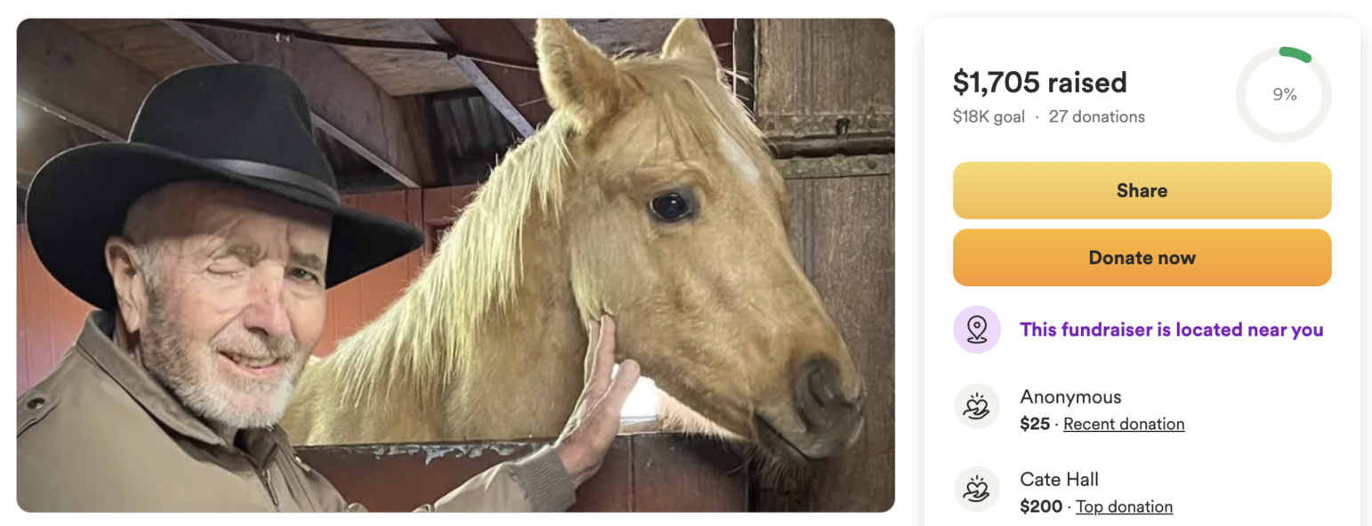 A screenshot of an online fundraiser. On the left, an older man in a black cowboy hat stands in a stable, gently touching a horse’s muzzle. He appears to have a missing right eye. On the right side of the screenshot, the fundraiser’s interface shows a total of $1,705 raised toward an $18,000 goal (about 9% funded), along with “Share” and “Donate now” buttons. Below are recent donation listings.